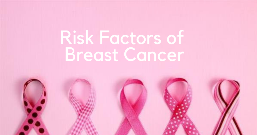 Risk Factors of Breast Cancer